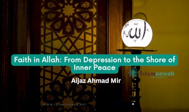 Faith in Allah: From Depression to the Shore of Inner Peace