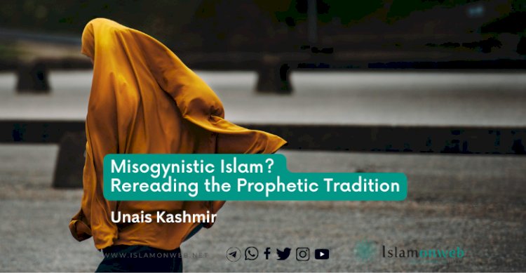 Misogynistic Islam? Rereading the Prophetic Tradition