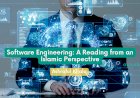 Software Engineering: A Reading from an Islamic Perspective
