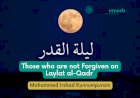 Those who are not Forgiven on Laylat al-Qadr