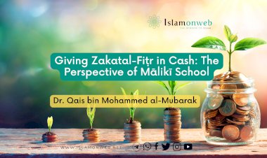 Giving Zakatal-Fiṭr in Cash: The Perspective of Mālikī School