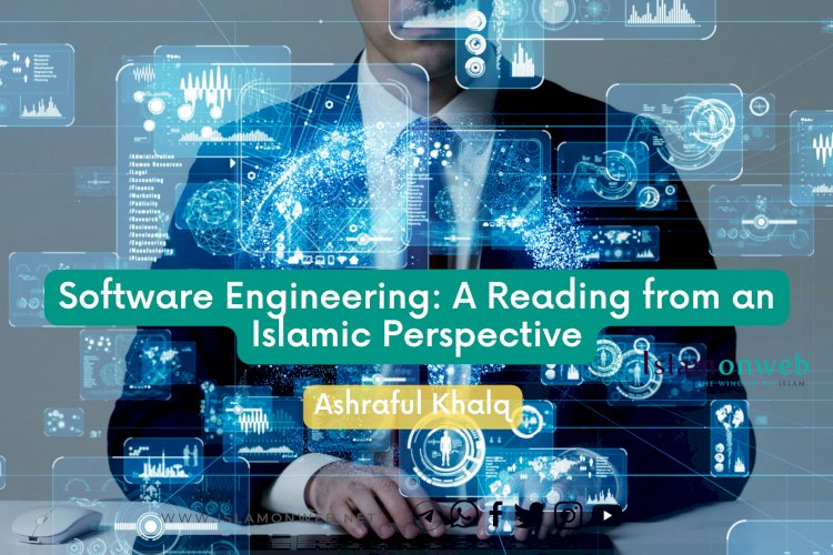 Software Engineering: A Reading from an Islamic Perspective