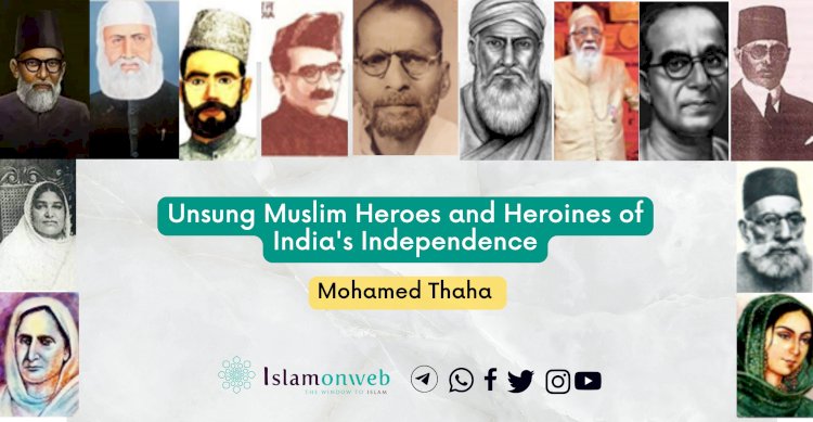 Unsung Muslim Heroes and Heroines of India's Independence