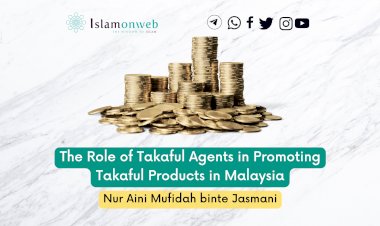 The Role of Takaful Agents in Promoting Takaful Products in Malaysia