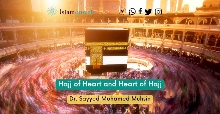 Hajj of Heart and Heart of Hajj