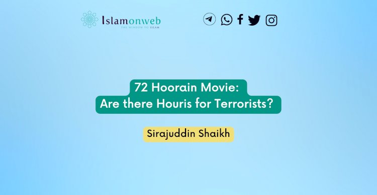 72 Hoorain Movie:  Are there Houris for Terrorists?