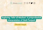 Exploring Tafsīr al-Mazhari: A jurisprudential interpretation of Qādi Panipati