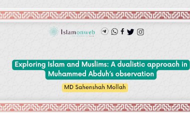Exploring Islam and Muslims: A dualistic approach in Muhammed Abduh’s observation
