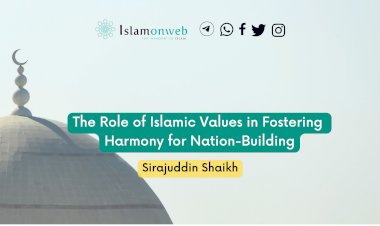 The Role of Islamic Values in Fostering Harmony for Nation-Building