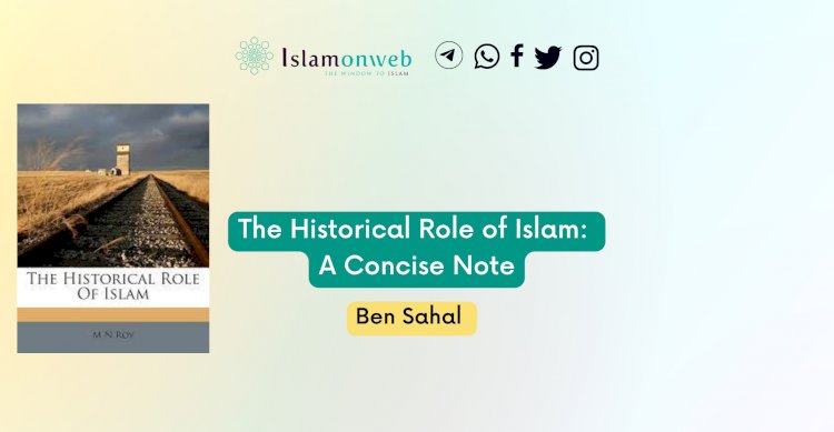 The Historical Role of Islam: A Concise Note