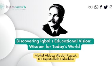Discovering Iqbal's Educational Vision: Wisdom for Today's World