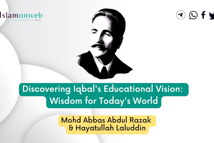Discovering Iqbal's Educational Vision: Wisdom for Today's World