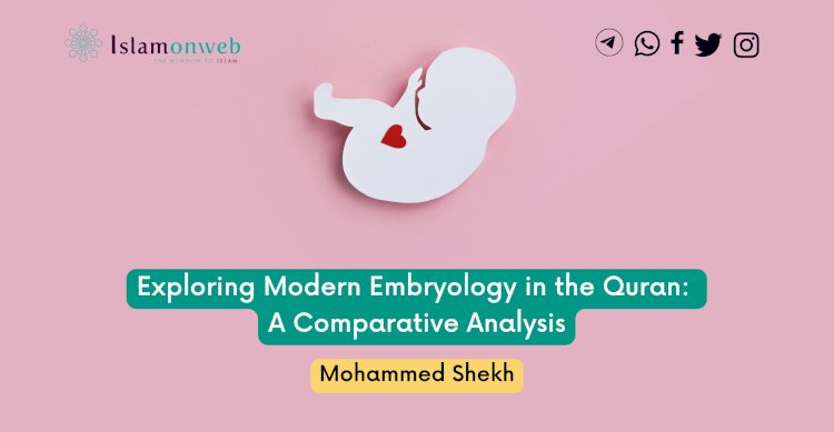 Exploring Modern Embryology in the Quran: A Comparative Analysis
