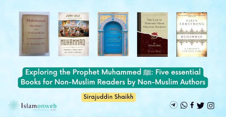 Exploring the Prophet Muhammad ﷺ: Five Essential Books for Non-Muslim Readers by Non-Muslim Authors