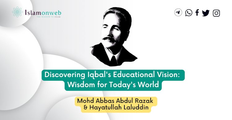 Discovering Iqbal's Educational Vision: Wisdom for Today's World