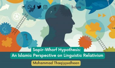 Sapir-Whorf Hypothesis: An Islamic Perspective on Linguistic Relativism