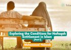Exploring the Conditions for Nafaqah Entitlement in Islam  (Part 1)