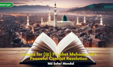 Prophet Muhammad's (ﷺ) Lessons for Peaceful Conflict Resolution