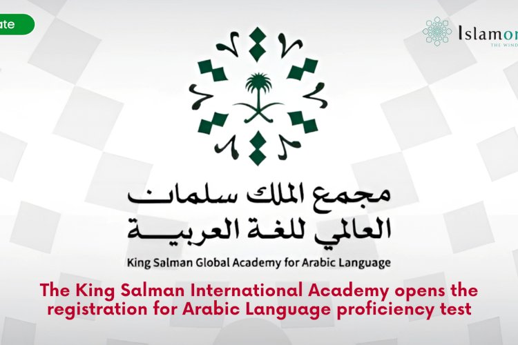 The King Salman International Academy opens the registration for Arabic ...
