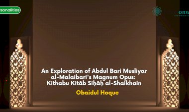 An Exploration of Abdul Bari Musliyar al-Malaibari's Magnum Opus: Kithabu Kitāb Siḥāḥ al-Shaikhain