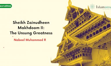 Sheikh Zainudheen Makhdoom II: The Unsung Greatness