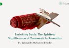 Enriching Souls: The Spiritual Significance of Taraweeh in Ramadan