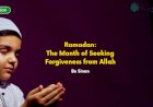 Ramadan: The Month of Seeking Forgiveness from Allah