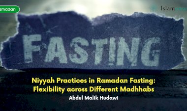Niyyah Practices in Ramadan Fasting: Flexibility across Different Madhhabs