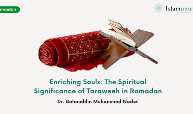 Enriching Souls: The Spiritual Significance of Taraweeh in Ramadan