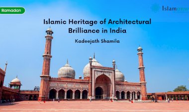Islamic Heritage of Architectural Brilliance in India