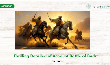 Thrilling Detailed Account of Battle of Badr
