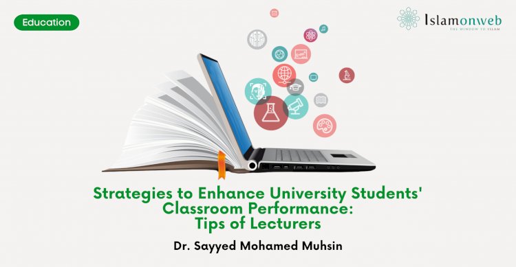 Strategies to Enhance University Students' Classroom Performance:  Tips of Lecturers