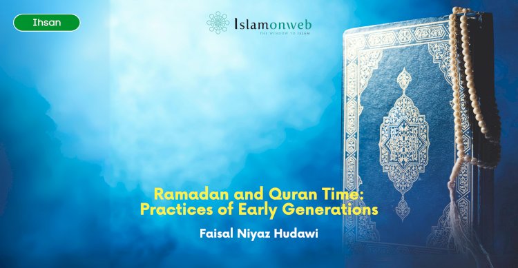 Ramadan and Quran Time: Practices of Early Generations