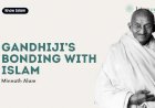 Gandhiji’s Bonding with Islam