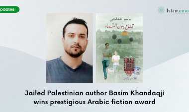 Jailed Palestinian author Basim Khandaqji wins prestigious Arabic fiction award