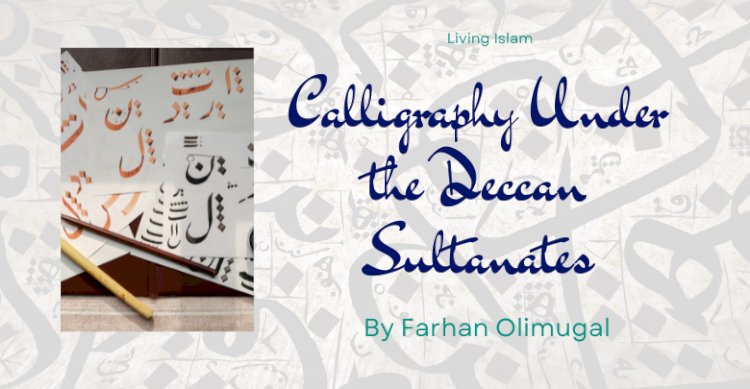 A Historical Analysis of Calligraphy Under the Deccan Sultanates