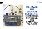Zamzam, the Eternal Blessing: Historical, Physical, and Spiritual Features