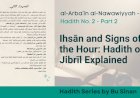 Ihsān and Signs of the Hour: Hadith of Jibrīl Explained