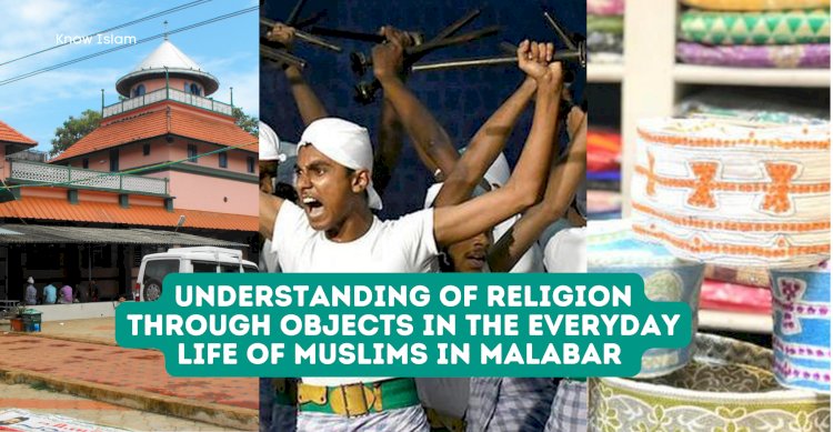 Understanding of Religion through Objects in the Everyday Life of Muslims in Malabar