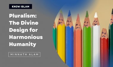 Pluralism and Diversity: The Divine Design for Harmonious Humanity