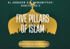 Hadith No. 3 : Five Pillars of Islam