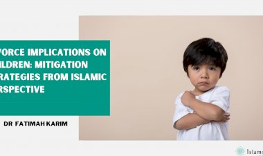 Divorce Implications on Children: Mitigation Strategies from Islamic Perspective