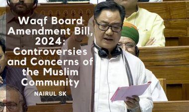 Waqf Board Amendment Bill, 2024: Controversies and Concerns of the Muslim Community