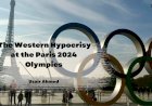 Beyond the Games: The Western Hypocrisy at the Paris 2024 Olympics