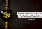 ʿĀʾishah bint Yūsuf al-Bāʿūniyyah: The Poetess of Prophetic Love