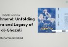 Ahmad Fal al-Din’s Danishmand: Unfolding the Era and Legacy of Imam al-Ghazali