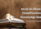 The Quest for Truth: Imām al-Ghazālī’s Classification of Knowledge Seekers