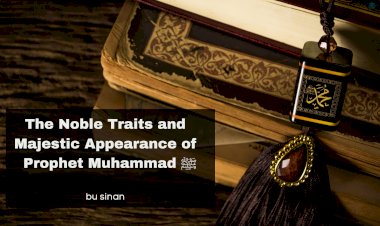 The Noble Traits and Majestic Appearance of Prophet Muhammad ﷺ: A Detailed Narration