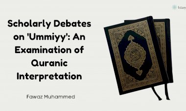 Scholarly Debates on 'Ummiyy': An Examination of Quranic Usage and Interpretation