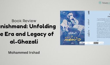 Ahmad Fal al-Din’s Danishmand: Unfolding the Era and Legacy of Imam al-Ghazali